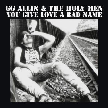 GG Allin & The Holy Men - You Give Love A Bad Name LP (Ltd. Blood Moon Vinyl)